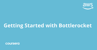 Getting Started with Bottlerocket