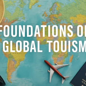 Foundations of Global Tourism